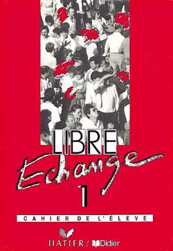 Libre échange 1 : cahier de l'élève Foreign Languages ​​& Dictionaries