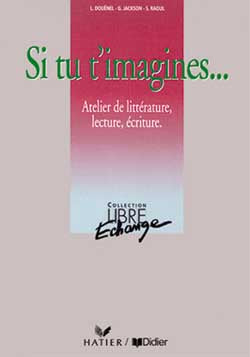 Si tu t'imagines... : atelier de littérature, lecture, écriture Foreign Languages ​​& Dictionaries