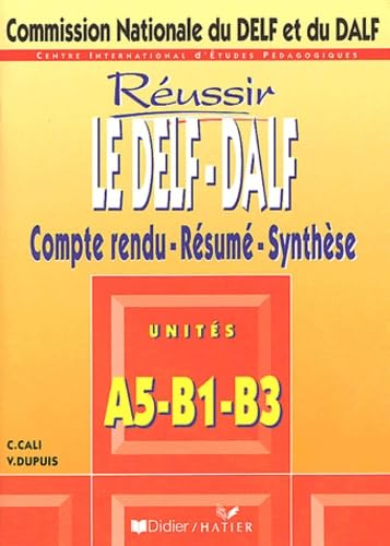 REUSSIR LE DELF ET LE DALF A5-B1-B3 LIVRE: Compte-rendu, résumé, synthèse book