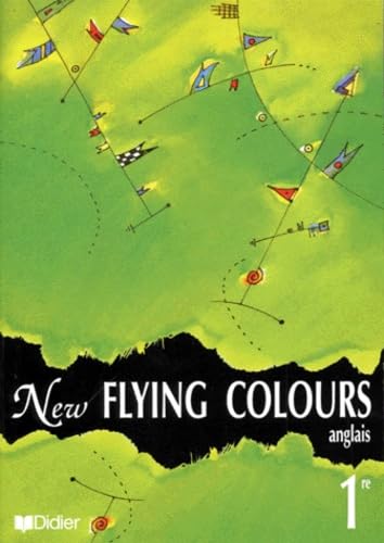 New Flying Colours : Anglais 1ère (livre élève) book