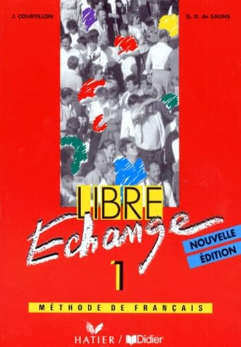 Livre De l'Eleve 1 - Nouvelle Edition (Libre Echange 1: Methode De Francais) Foreign Languages ​​& Dictionaries