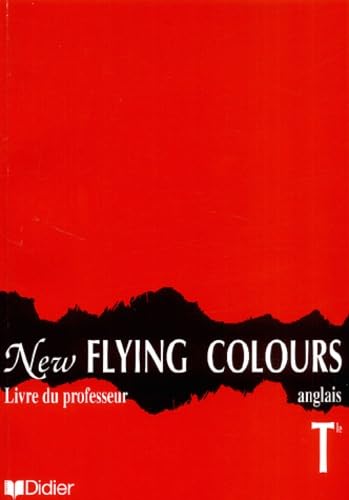 Anglais Terminale New Flying Colours. Livre Du Professeur Books