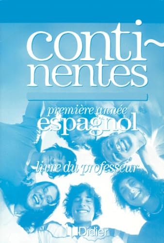 Espagnol 1ere Annee Continentes. Livre Du Professeur Books