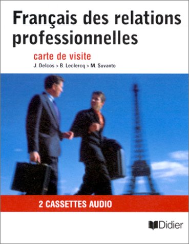 Français des relations professionnelles: Cassettes audio: Cassettes audios (2 Learning & Reference