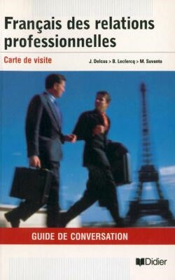 Français des relations professionnelles : carte de visite : guide de conversation Learning & Reference