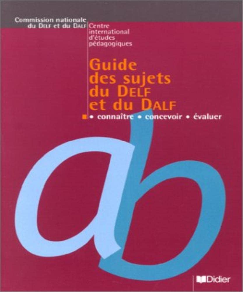 Collection Reussir Le Delf: Guide DES Sujets Du Delf ET Du Dalf Foreign Languages ​​& Dictionaries
