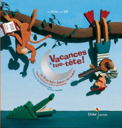 Vacances à tue-tête ! : les 32 plus belles chansons de vacances Children's books