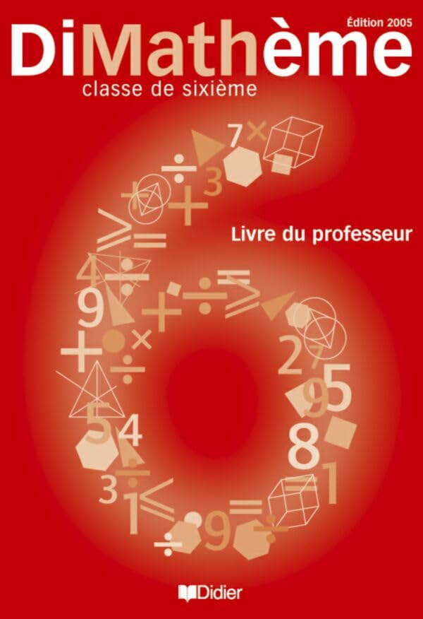 Dimathème 6e (éd. 2005) livre du professeur - version papier: Dimathème 6e éd. 2005 guide pédagogique book