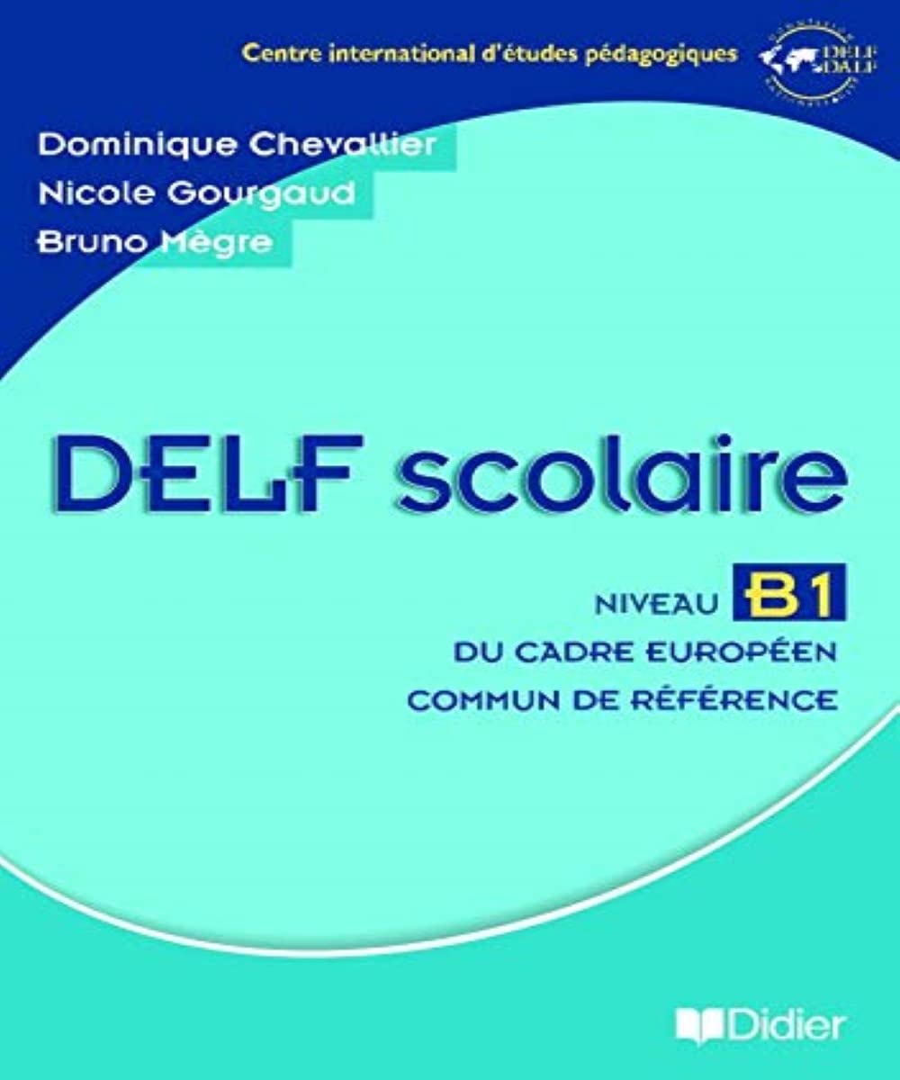 DELF Scolaire Niveau B1 : Du cadre européen commun de référence: Livre B1 Foreign Languages ​​& Dictionaries