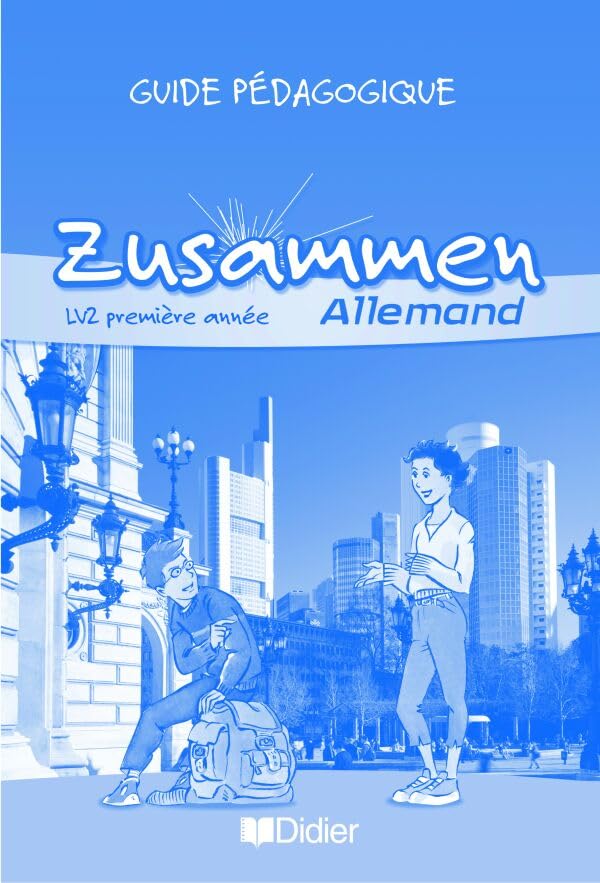 Zusammen LV2 1re année - Guide pédagogique - version papier: Zusammen 4e LV2 guide pédagogique book