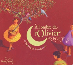 A l'ombre de l'olivier : le Maghreb en 30 comptines cd