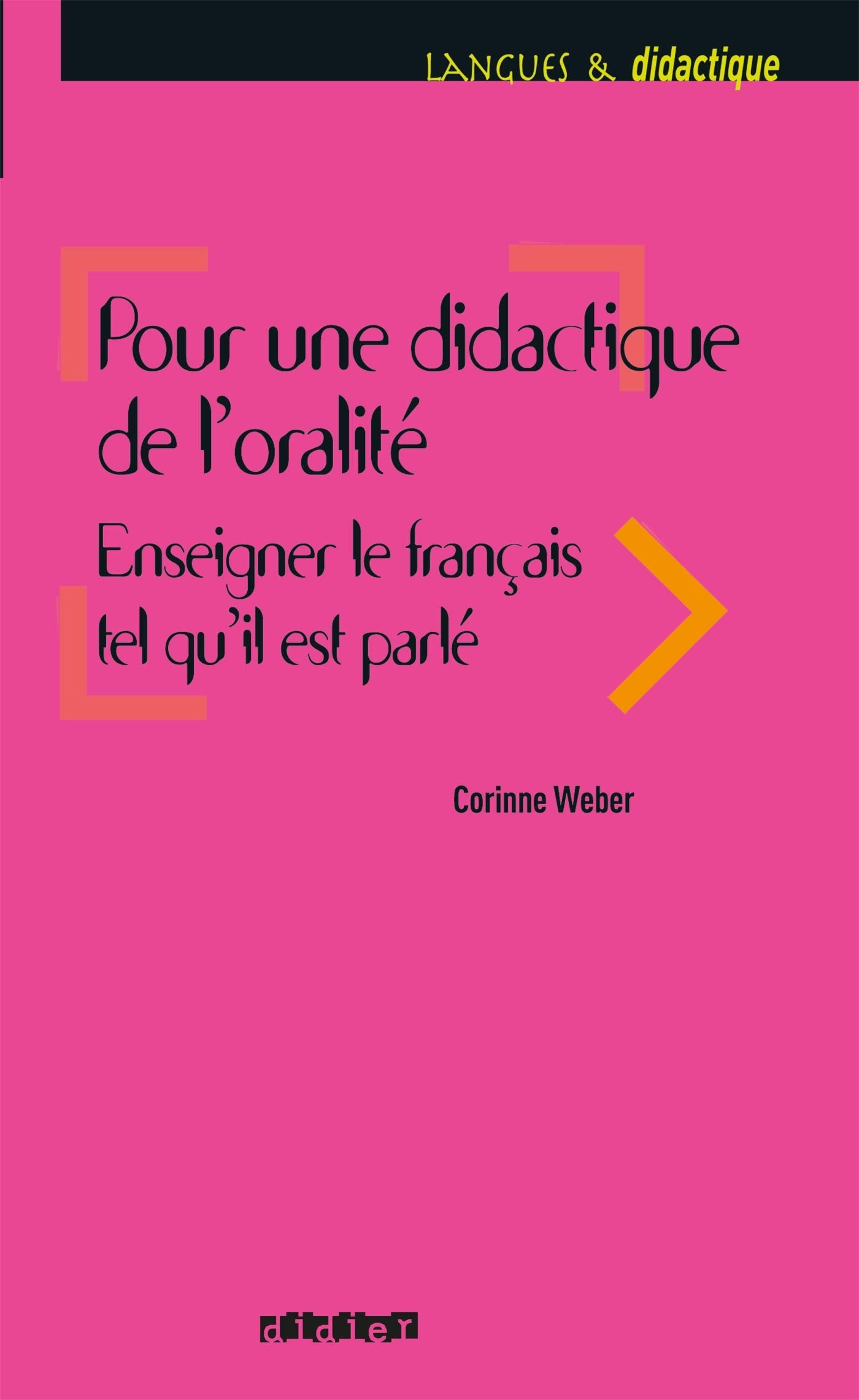 Langues et Didatctique: Pour une didactique de l'oralite Foreign Languages ​​& Dictionaries