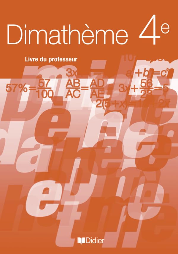 Dimathème 4e (éd.2007) - livre du professeur - version papier: Dimathème 4e éd 2007 guide pédagogique book