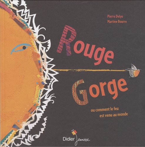 Rouge-Gorge ou comment le feu est venu au monde Books