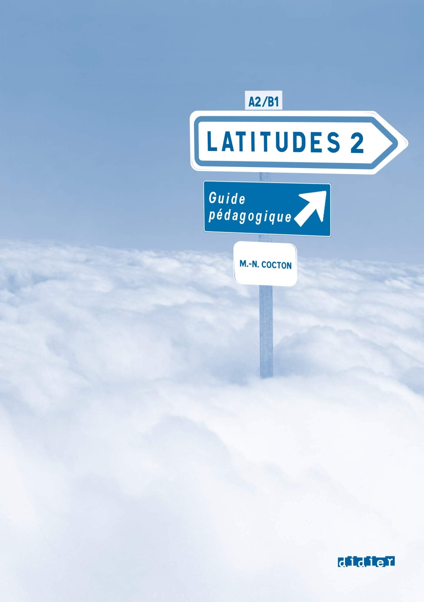 Latitudes: A2/B1 - Guide pédagogique: Guide pedagogique 2 (A2-B1) Foreign Languages ​​& Dictionaries