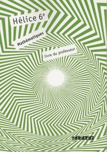 Hélice Mathématiques 6e: Livre du professeur Books