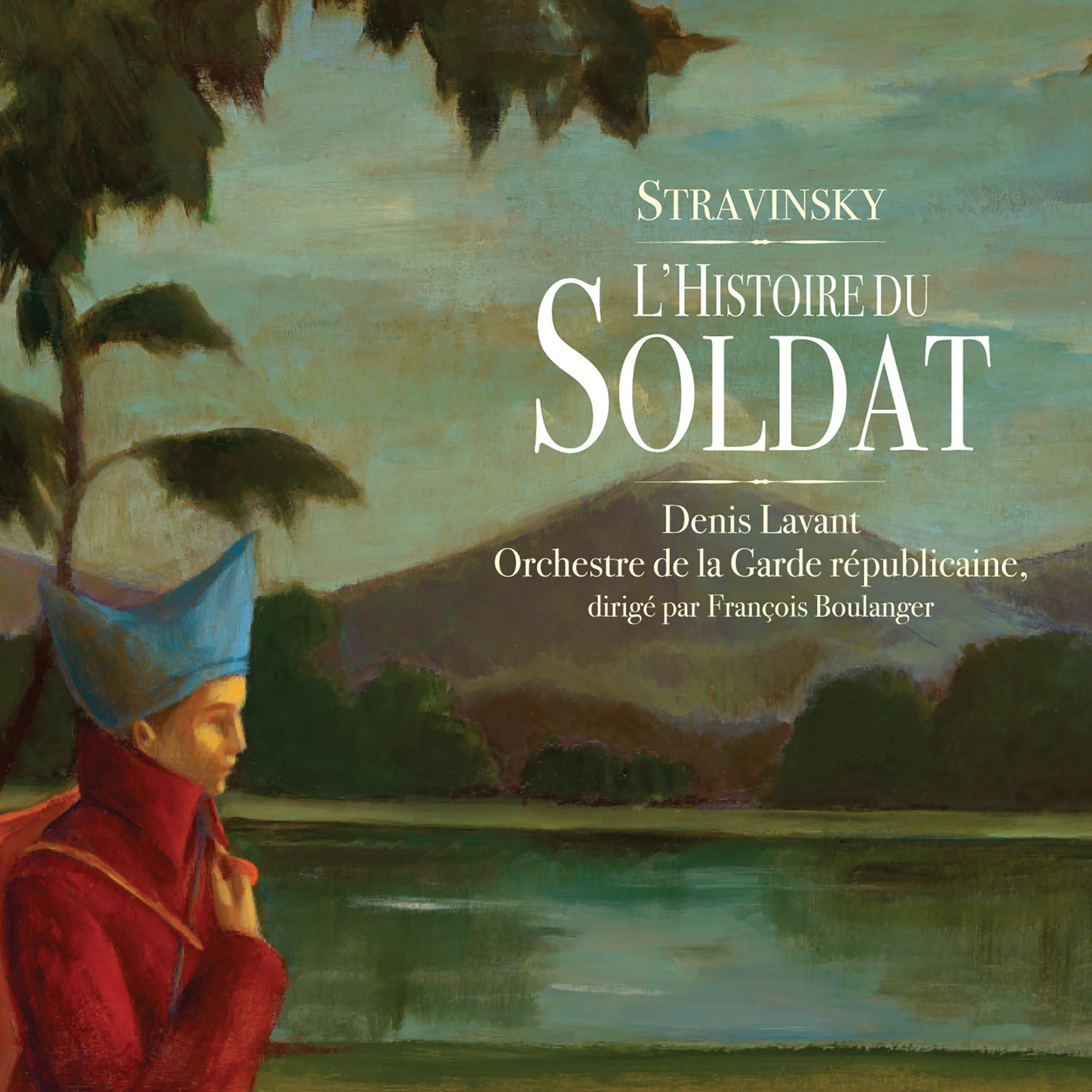 Denis Lavant - L Histoire Du Soldat Classical