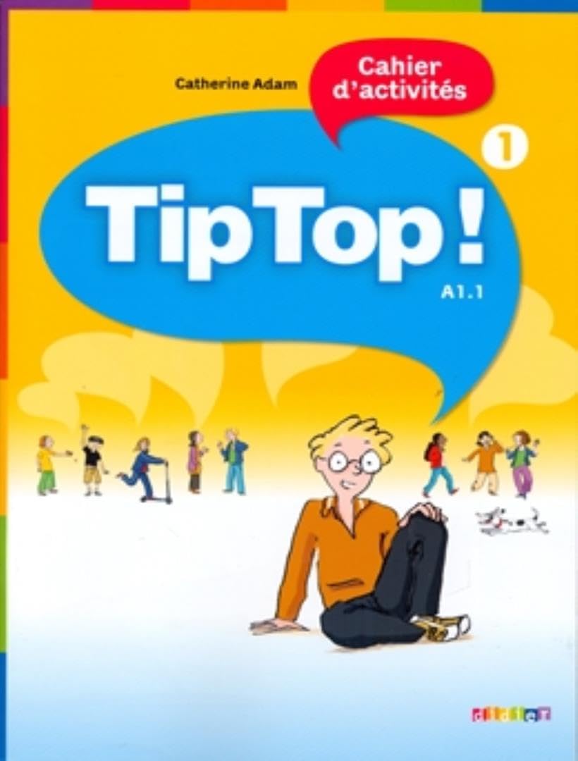Tip Top!: A1.1: Band 1 - Cahier d'activités: Cahier d'activites 1 Foreign Languages ​​& Dictionaries