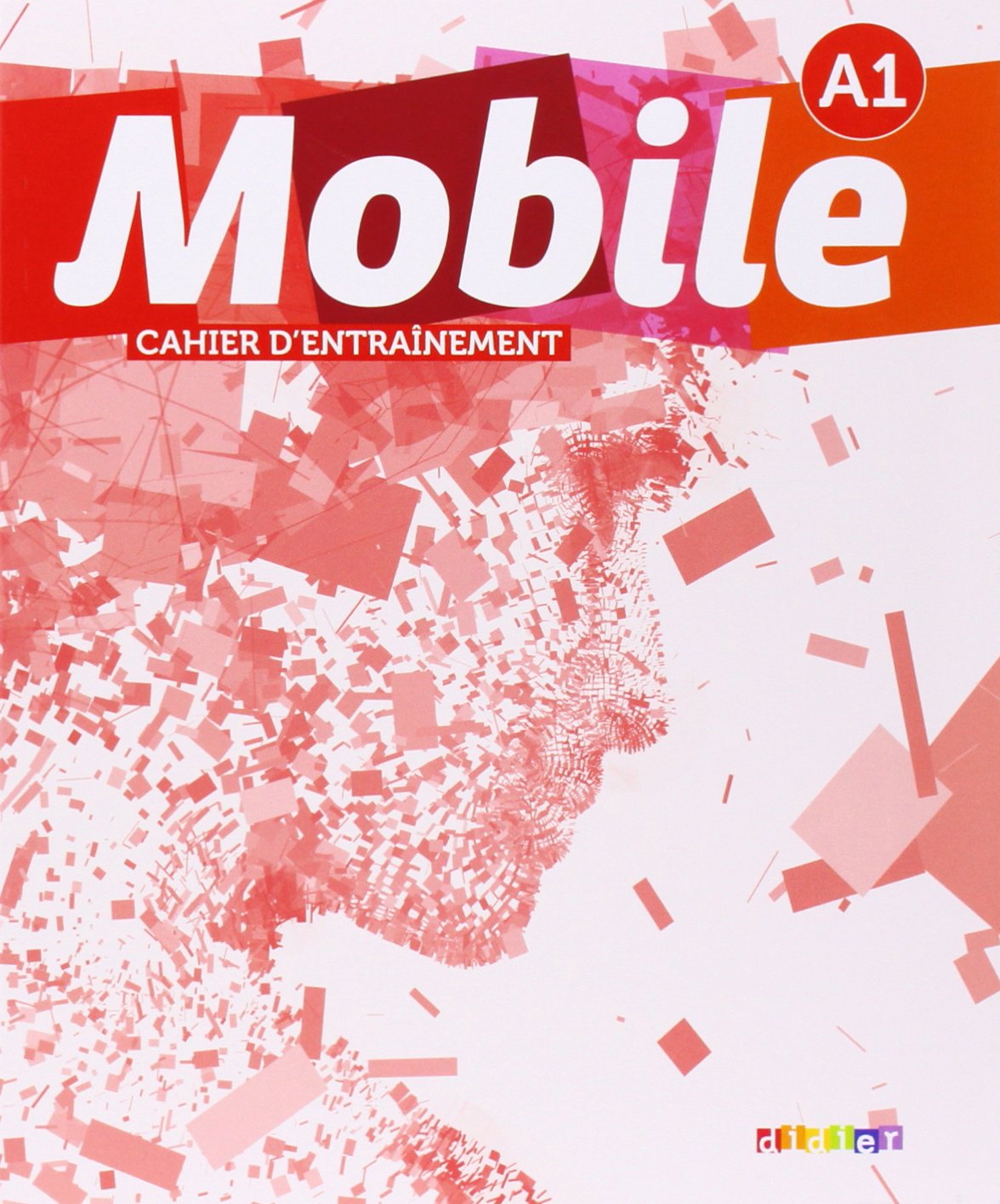 Mobile - A1: Cahier d'entraînement Foreign Languages ​​& Dictionaries