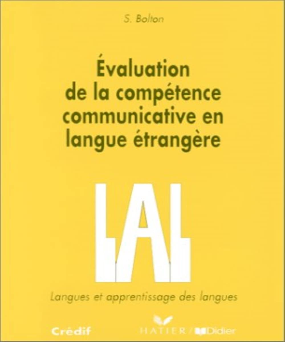 Langue Et Apprentissage Des Langues: Evaluation De La Competence Communicative En Langue Etrangere Learning & Reference