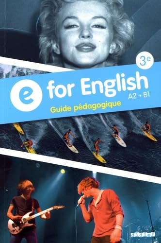 E for English 3e A2-B1 Gude pedagogique: Guide pédagogique Education & Training