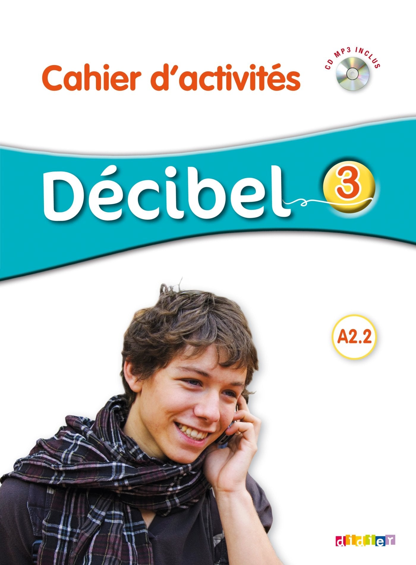 Décibel 3 niv.A2.2 - Cahier + CD mp3 book