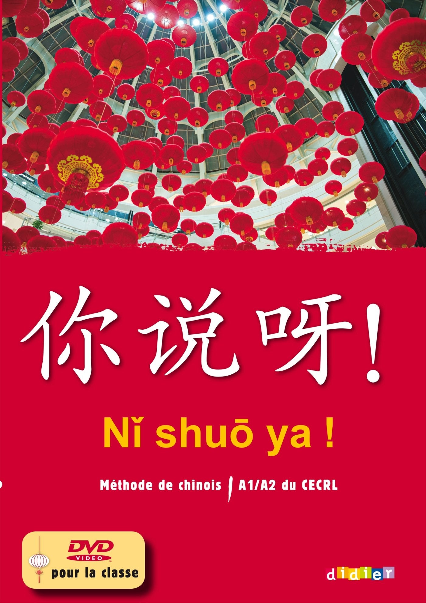 NI shuo ya ! niv. A1/A2 - Coffret Classe 3 CD audio + 1 DVD cd