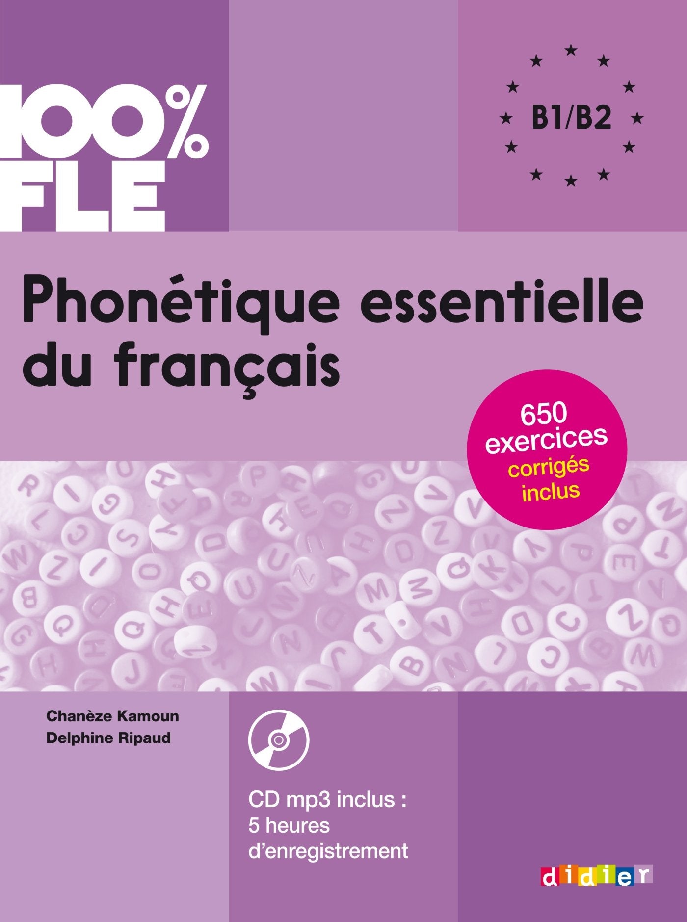 100% FLE - Phonétique essentielle du français - B1/B2: Übungsbuch mit MP3-CD Foreign Languages ​​& Dictionaries