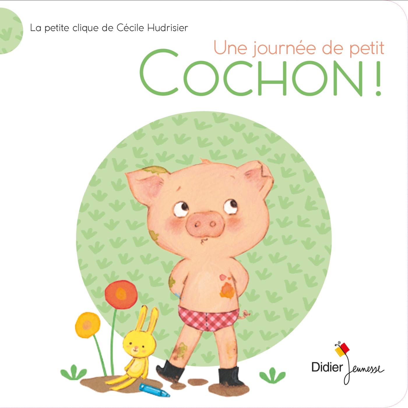 Une journée de p'tit Cochon !: La Petite Clique de Cécile Hudrisier book