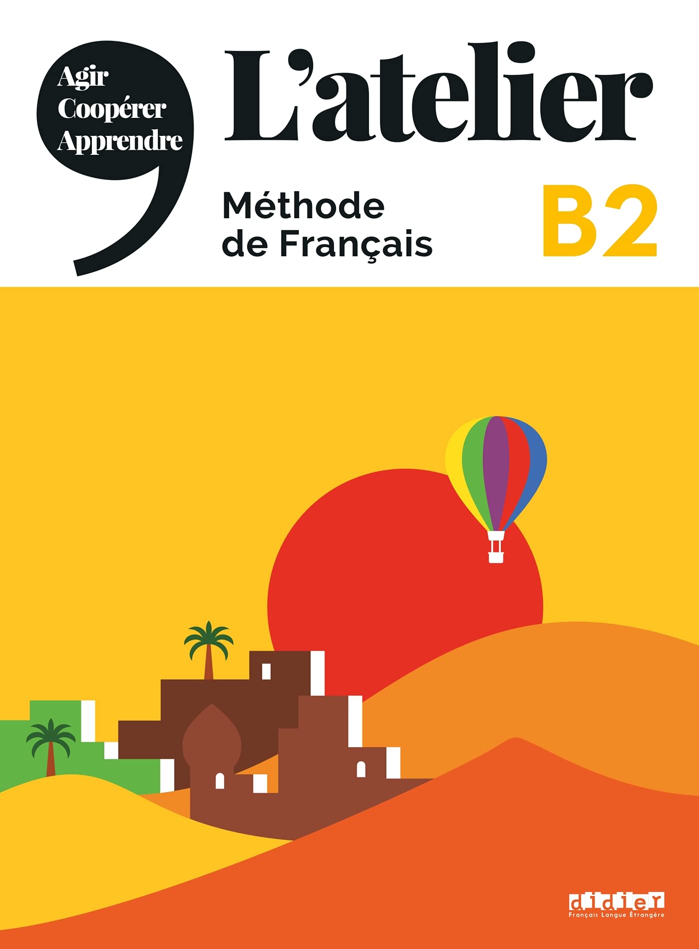 L'atelier - Méthode de Français - Ausgabe 2019 - B2: Kursbuch mit DVD-ROM und Code für das digitale Kursbuch Learning & Reference