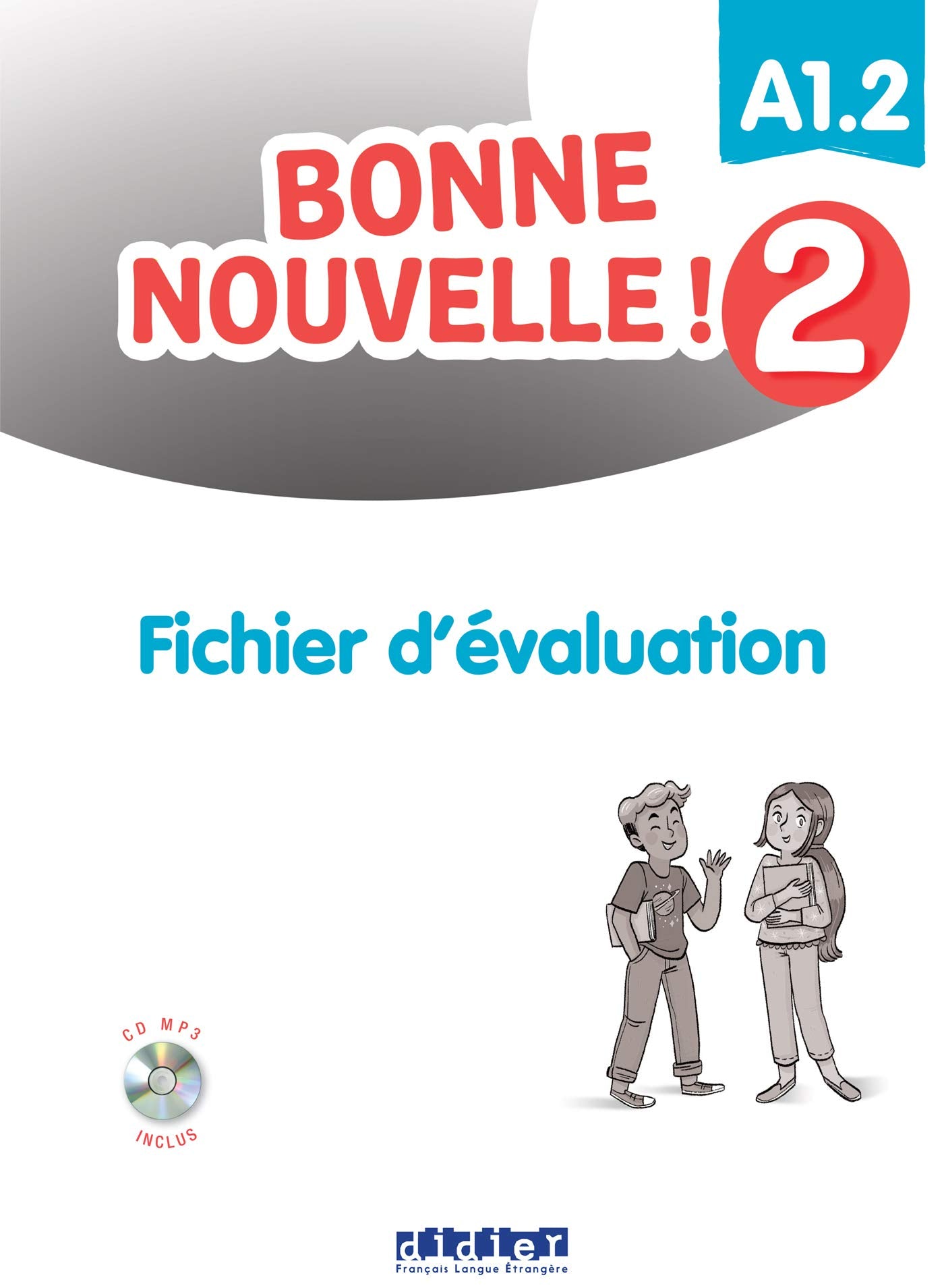 Bonne nouvelle ! 2 - Niv. A1.2 - Fichier d'évaluation + CD mp3 book