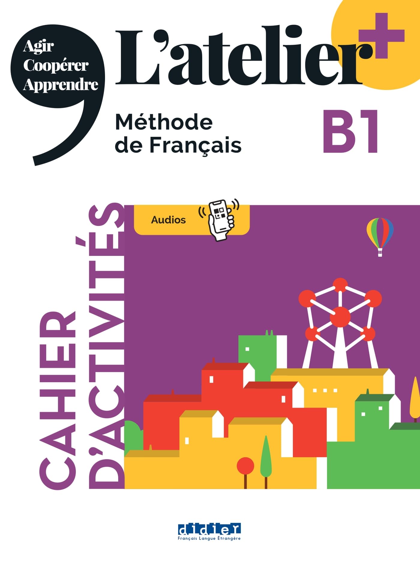 L'atelier + B1 - Cahier + didierfle.app book