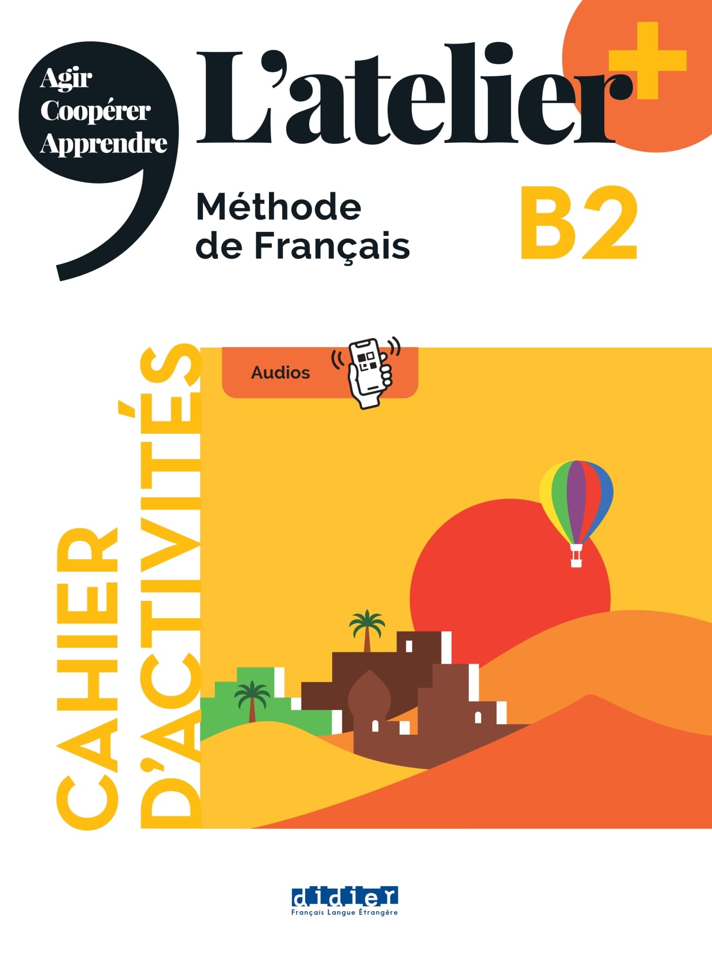 L'atelier + B2 - Cahier + didierfle.app book