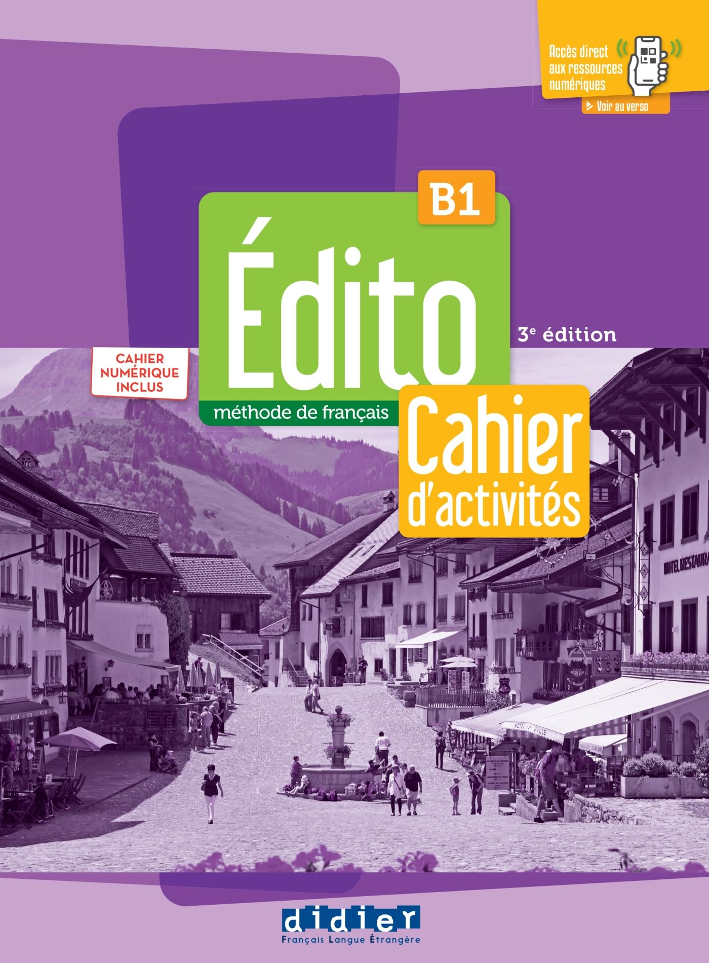 Edito. Mèthode de Français. Niveau B1. Avec Cahier, Cahier numérique. Per le Scuole superiori. Con didierfle.app: cAHIER + CAHIER NUMÉRIQUE + DIDIERFLE.APP: CAHIER D'ACTIVITÉS Professional & Reference Books