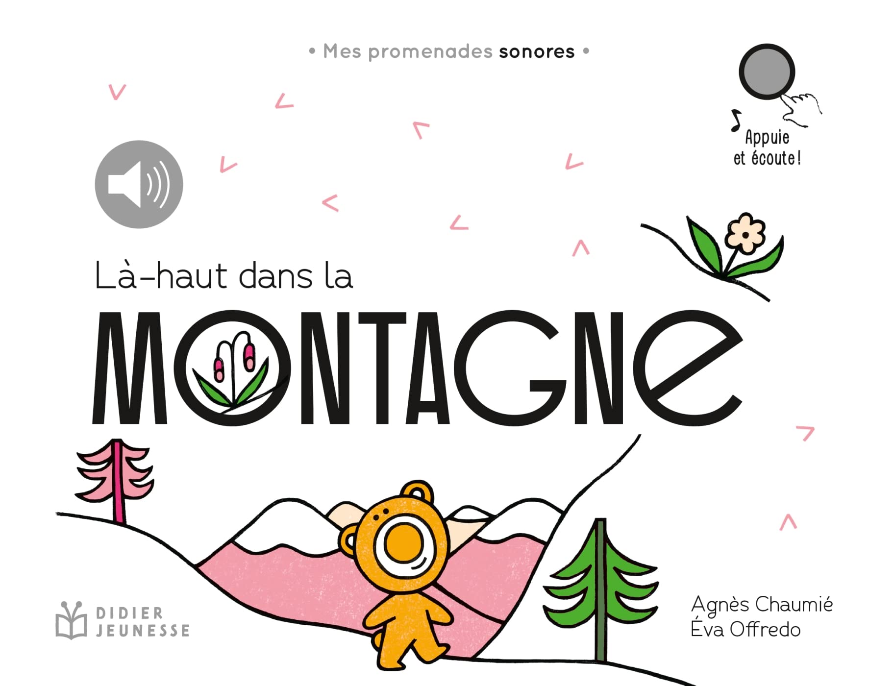 Là-haut, dans la montagne: Mes promenades sonores Children's books