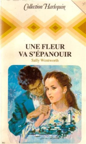 Une fleur va s'épanouir : Collection : Collection harlequin n° 361 book