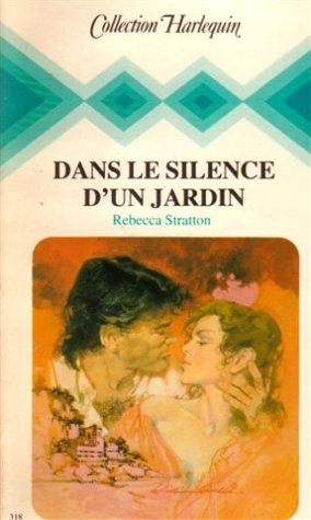 Dans le silence d'un jardin : Collection : Collection harlequin n° 318 book