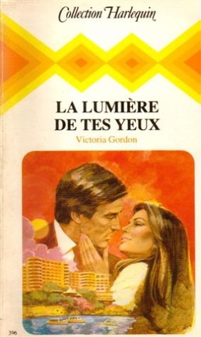 La lumière de tes yeux : Collection : Collection harlequin n° 396 book