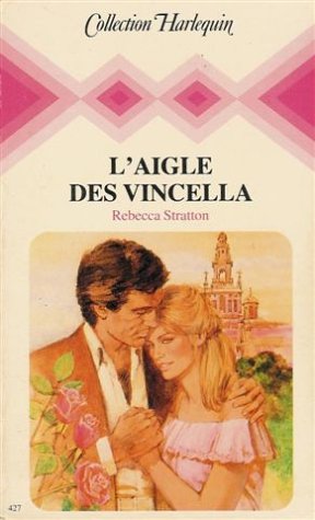 L'aigle des Vincella : Collection : Harlequin collection n° 427 book