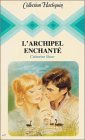 L'archipel enchanté : Collection : Collection harlequin n° 437 book