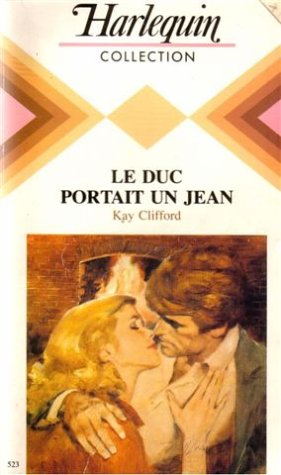 Le duc portait un jean : Collection : Harlequin collection n° 523 book