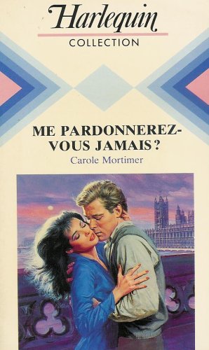 Me pardonnerez-vous jamais ? : Collection : Harlequin collection n° 545 Books