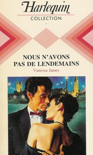 Nous n'avons pas de lendemains : Collection : Harlequin collection n° 554 book