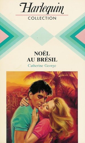 Noël au Brésil : Collection : Harlequin collection n° 556 book
