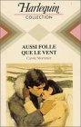 Aussi folle que le vent : Collection : Harlequin collection n° 589 book