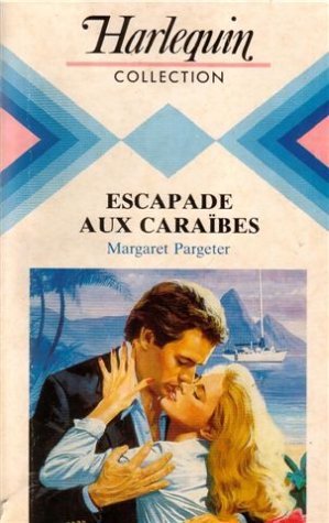 Escapade aux Caraïbes : collection : Harlequin collection n° 637 Books
