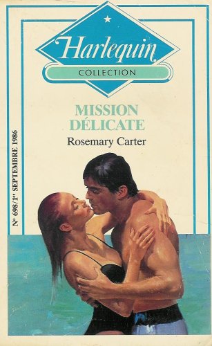 Mission délicate : Collection : Harlequin collection n° 698 Books