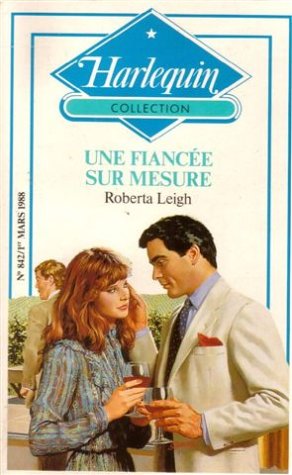 Une fiancée sur mesure : Collection : Harlequin collection n° 842 book