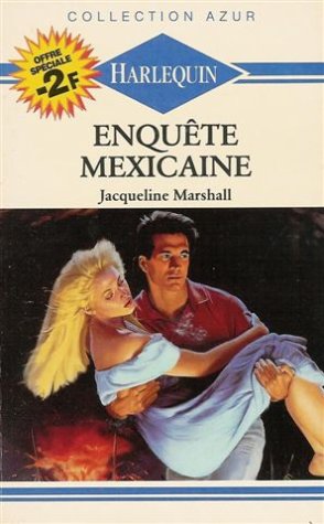 Enquête Mexicaine : Collection : Harlequin azur n° 896 book