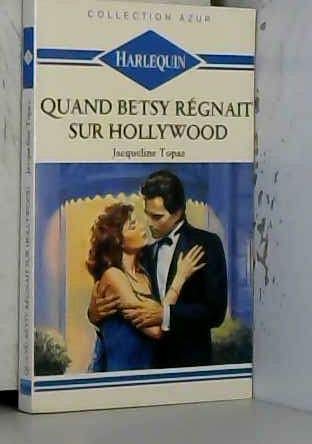 Quand Betsy régnait sur Hollywood (Collection Azur) book